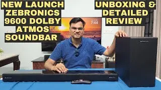 New Launch : Zebronics 9600 Pro Dolby Atmos Soundbar | Unboxing, Review and Dolby Sound Test