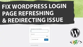 How to Fix WordPress Login Page Refreshing and Redirecting Issue | 5 Methods