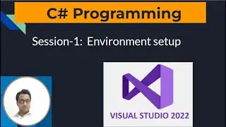 Session-1: How to setup Visual Studio IDE in window OS | Download and Install VS 2022 | Latest 2023
