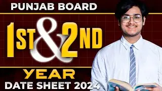 Intermediate 12th and 11th Class Official Date Sheet 2024 | Board Exams 2024 | All Punjab Boards