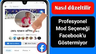 FACEBOOK PROFESYONEL MOD SEÇENEĞI GÖSTERILMIYOR NASIL ÇÖZÜLÜR (YENI GÜNCELLEME)