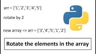 How to rotate array in python | Rotating array | Python logical programming and interview questions