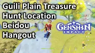 Guili Plain Treasure Hunt Location Beidou Hangout Genshin Impact