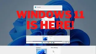 Windows 11 is Here: First Look!