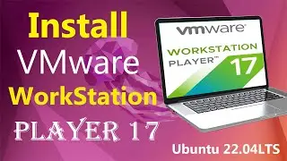Install VMware Workstation Player 17 on Ubuntu 22.04 LTS | Vmware workstation 17 player Ubuntu 2023