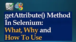 getAttribute() Method In Selenium WebDriver: What, Why, and How to use | Java | Beginners Tutorial