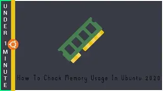 How To Check Memory Usage In Ubuntu 2020  ⚡UNDER 1 MINUTE⚡