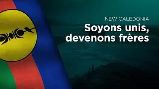 Anthem of New Caledonia - Soyons unis, devenons frères
