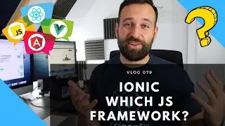 Which JS Framework should I use with Ionic - Angular, React or Vue? 🤔