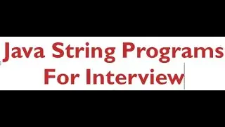 string programs for interview | Java coding interview questions | String coding interview questions