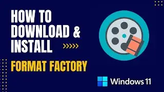 How to Download and Install Format Factory For Windows