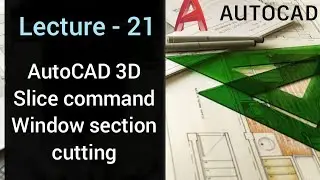 AutoCAD 3D: Slice Command and Creating a Section Cut for Windows