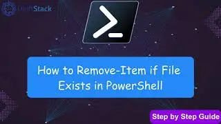 How to Remove Item if File Exists in PowerShell