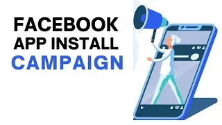 20-How to run App Install Campaign on Facebook 2021 | Facebook App Install Ads | Facebook Ads