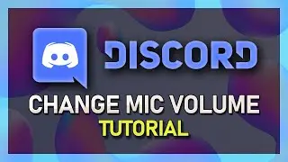 Discord - How To Increase & Decrease Mic Volume