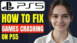 How to Fix Games Crashing on PS5 | Ps5 Games Crashing Fix | Why Do My Ps5 Games Keep Crashing??