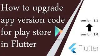 How to Upgrade app version code for play store in Flutter   Update app with new version on Google