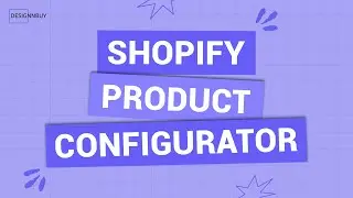 Shopify Product Configurator, Shopify Web to Print, Shopify Designer, Shopify Product Customizer