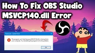 How To Fix OBS MSVCP140.DLL Error || OBS Error Fix.