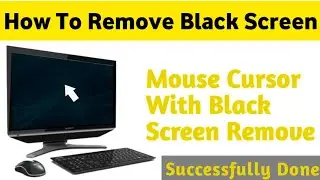 Remove Black Screen With Cursor |  Black Screen Remove Window 7 | Educational Word