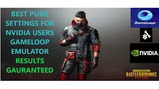 🔥Best Settings For PUBG Mobile For Nvidia Users for Gameloop Emulator/ Lag Fix/60FPS/Quality Gaming🔥