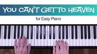Oh, You Can't Get to Heaven - Beginner Piano Sheet Music - MakingMusicFun.net