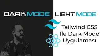 Tailwind CSS ile Dark Mode Yapımı - React ve Tailwind İle Dark & Light Tema Yapımı