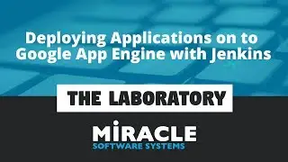 Deploying Applications on to Google App Engine with Jenkins | The Laboratory