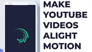 YouTube Video Editing Using Alight Motion App | Edit your Videos on Mobile Phone