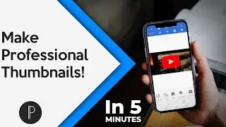 How To Make Professional Thumbnails For YouTube Videos! | In 5 Minutes