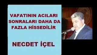 VAFATININ ACILARI SONRALARI DAHA DA FAZLA HİSSEDİLİR