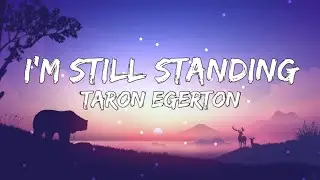 Im Still Standing - Taron Egerton (Lyrics) Of Movie Sing