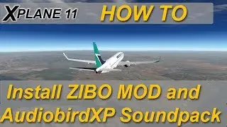 X-plane 11: How to update 737 with Zibo Mod and AudiobirdXP soundpack