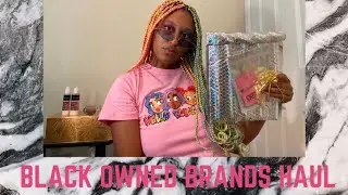 Black Owned Brands Haul  | Hello Black Child, The Juma Brand, Blk & Bold & more!