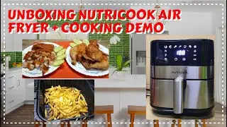 UNBOXING NUTRICOOK AIR FRYER + COOKING DEMO | FRENCH FRIES | LECHON KAWALI | AIR FRY CHICKEN