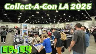 Los Angeles Collect-A-Con 2025 - Episode 54