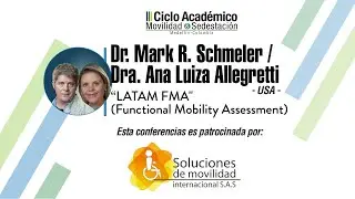 . Mark R. Schmeler y Ana Allegretti - LATAM FMA (Functional Mobility Assessment)