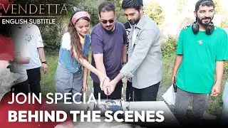 Vendetta - Join Special Behind the Camera #26 English Subtitled | Kan Cicekleri