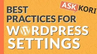 Best Practices for Your WordPress Settings 👍