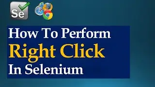 How To Perform Right Click In Selenium WebDriver