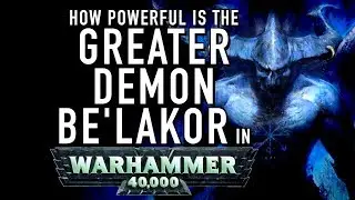 40 Facts and Lore on the Demon Prince Be'lakor in Warhammer 40K