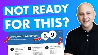 WordPress 5.9 Big Update & Big Changes, Almost Too Much