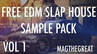 FREE EDM SLAP HOUSE SAMPLE PACK VOL 1. MAGTHEGREAT LOOPS SERUM PRESETS FREE DOWNLOAD (ALOK TIESTO)