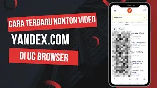 CARA TERBARU MEMBUKA VIDEO YANDEX DI UC BROWSER