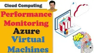 What is Performance Monitoring of Virtual Machines | Azure VM Performance Monitoring