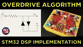 DSP Overdrive Algorithm in Software (STM32) - Phils Lab #117