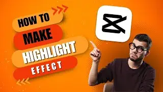 Highlight Text Effect! How to Make This Highlight Effect for the Texts in a Video on CapCut Mobile?