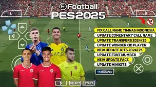eFootball PES 2025 PPSSPP Final Transfer Liga eropa & Timnas🇲🇨 Fix Call Name Update Face Kits 2025