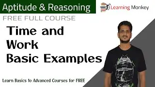 Time and Work Basic Examples || Lesson 4.2 || Aptitude & Reasoning || Learning Monkey ||