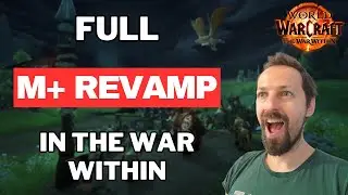 FULL MYTHIC+ Revamp In The War Within is HUGE Win